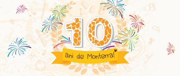 10 ani de Monterra!